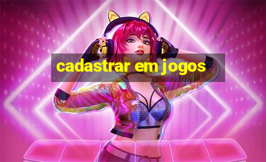 cadastrar em jogos