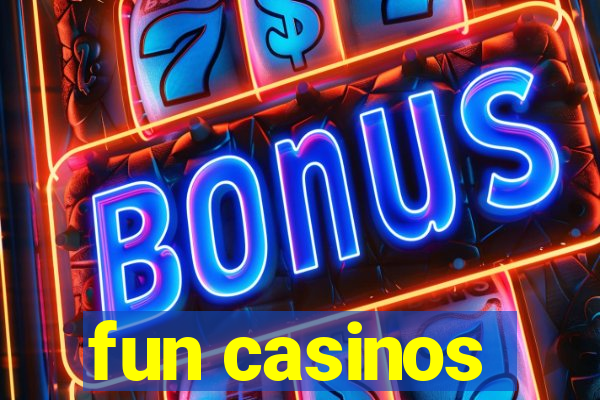 fun casinos