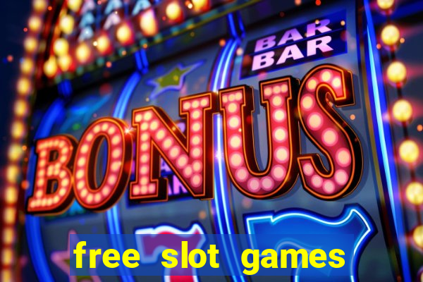 free slot games with bonuses