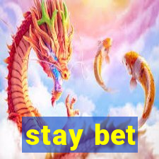 stay bet