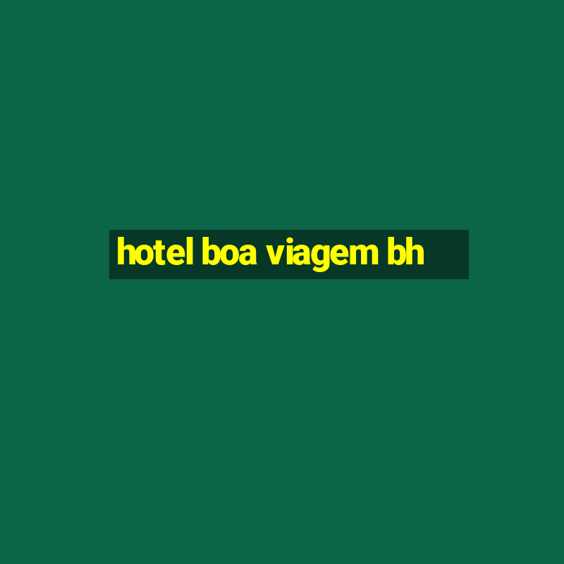 hotel boa viagem bh