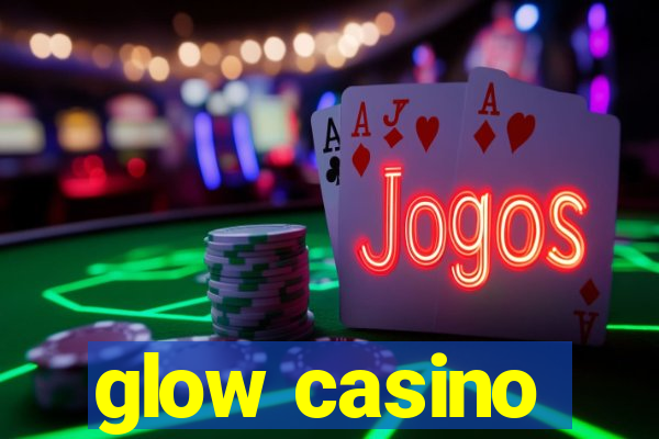 glow casino