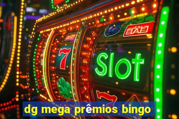 dg mega prêmios bingo