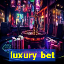 luxury bet