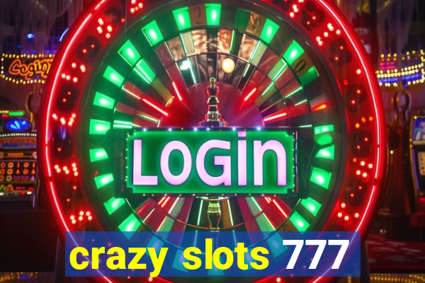 crazy slots 777