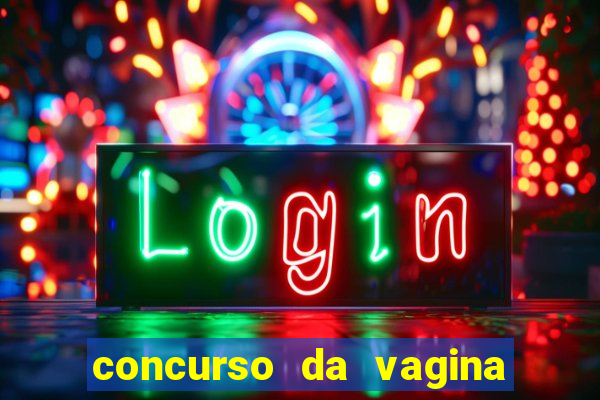 concurso da vagina mais bonita do brasil