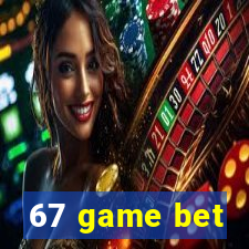 67 game bet