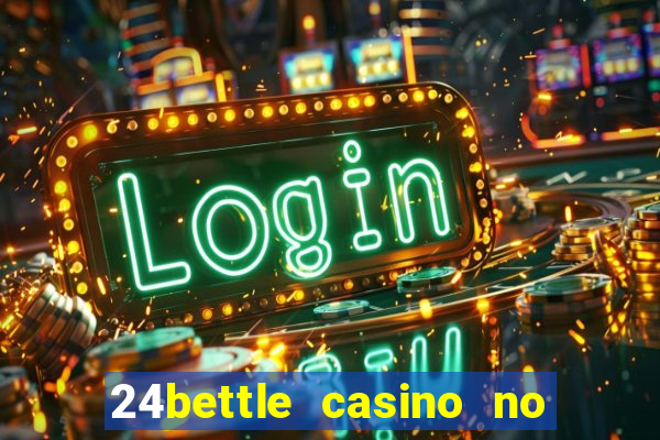 24bettle casino no deposit bonus codes