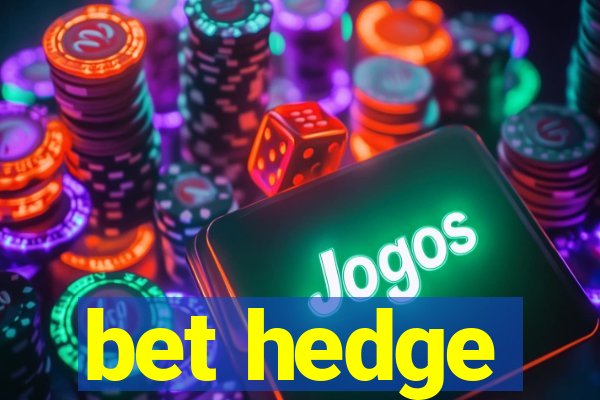 bet hedge