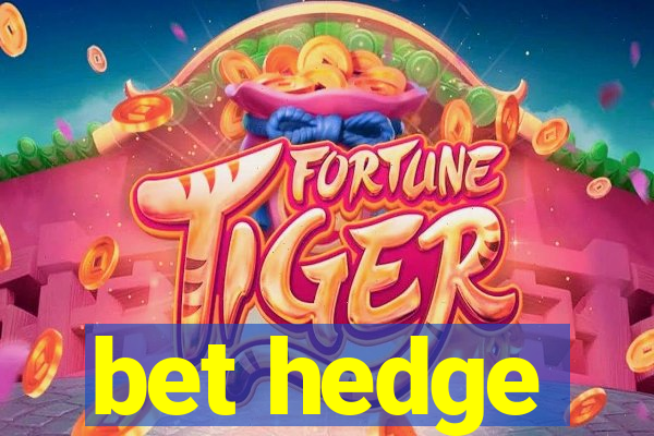 bet hedge