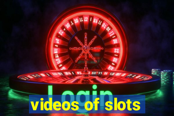 videos of slots