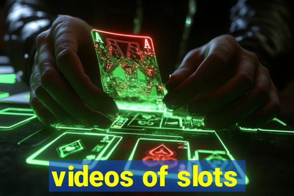 videos of slots