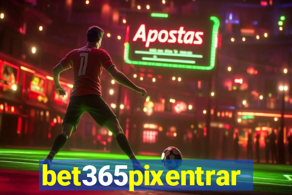 bet365pixentrar