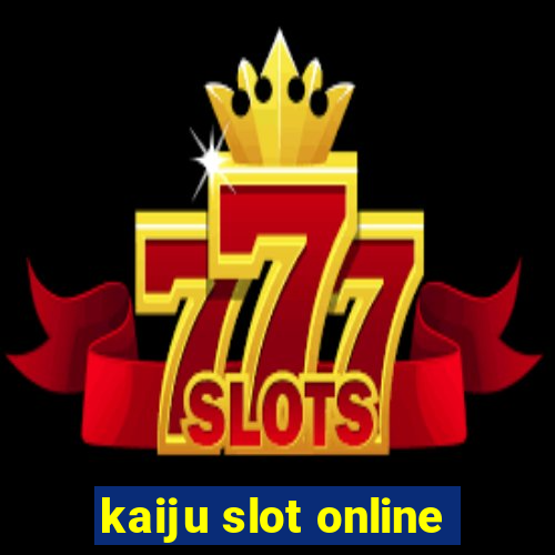 kaiju slot online