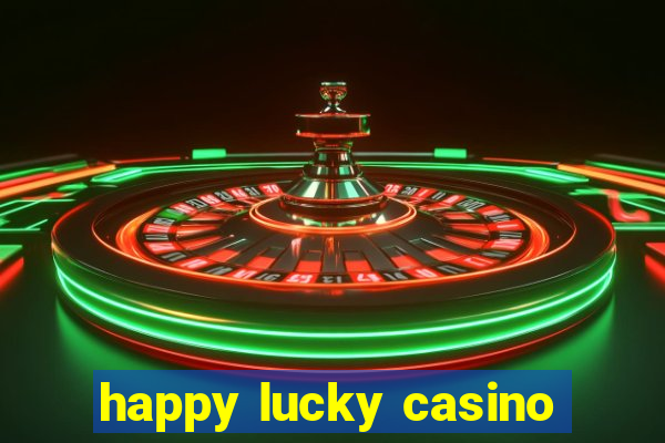 happy lucky casino