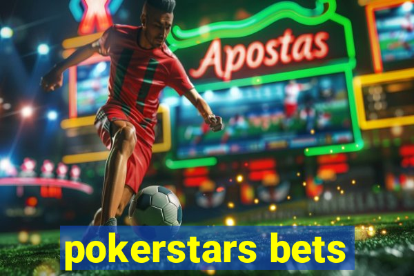 pokerstars bets