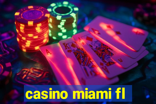 casino miami fl