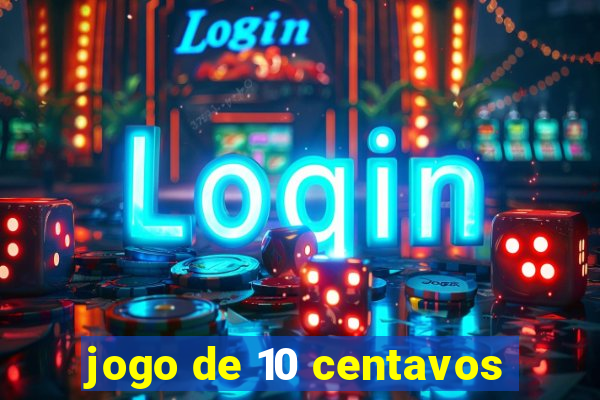 jogo de 10 centavos