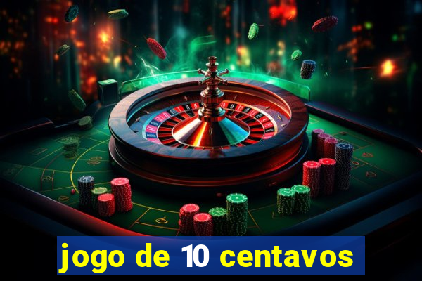 jogo de 10 centavos