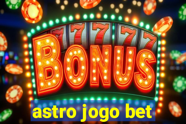 astro jogo bet