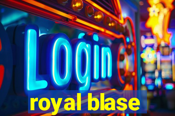 royal blase