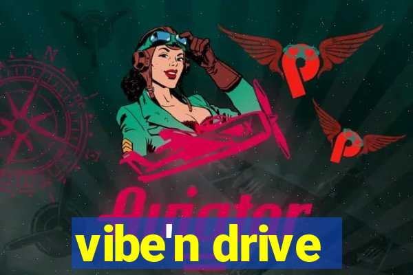 vibe'n drive