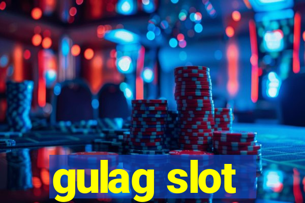 gulag slot