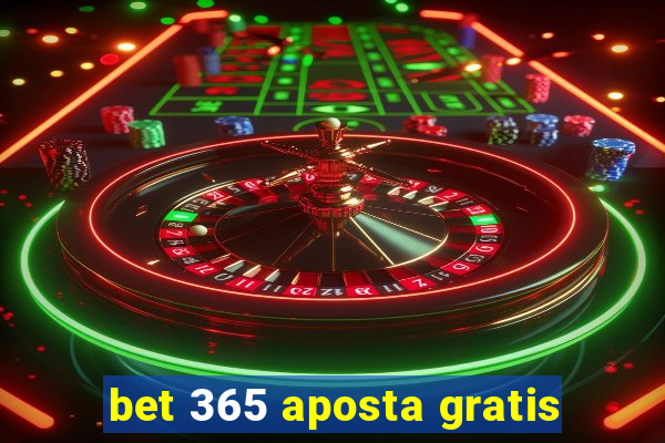 bet 365 aposta gratis