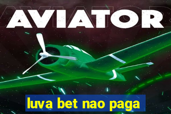 luva bet nao paga