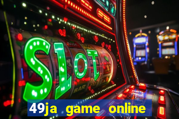 49ja game online casino slots