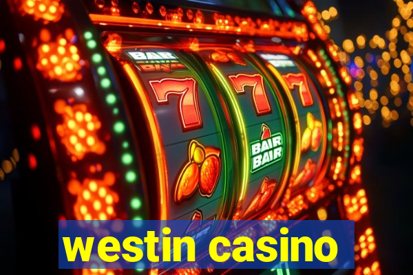 westin casino