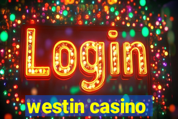 westin casino