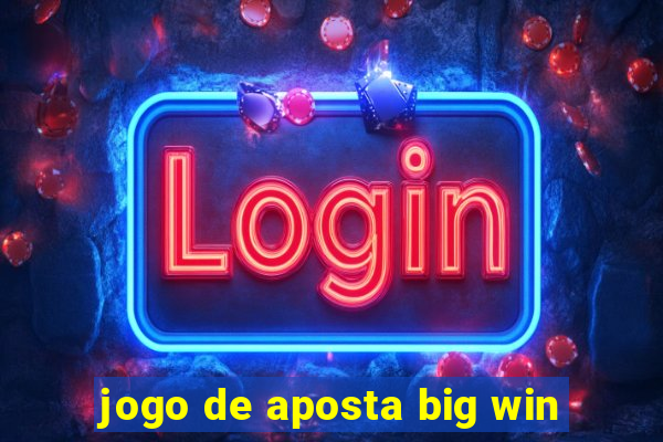 jogo de aposta big win