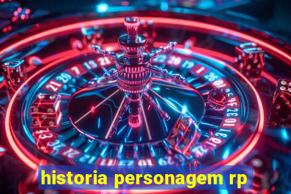 historia personagem rp