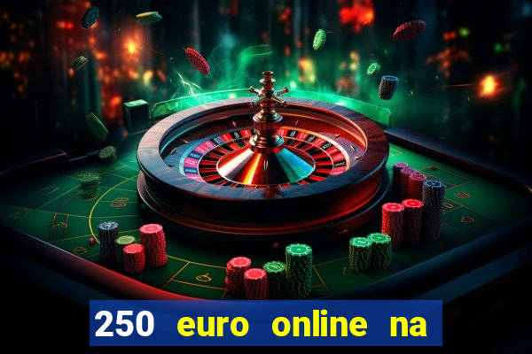 250 euro online na mga casino