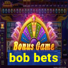 bob bets