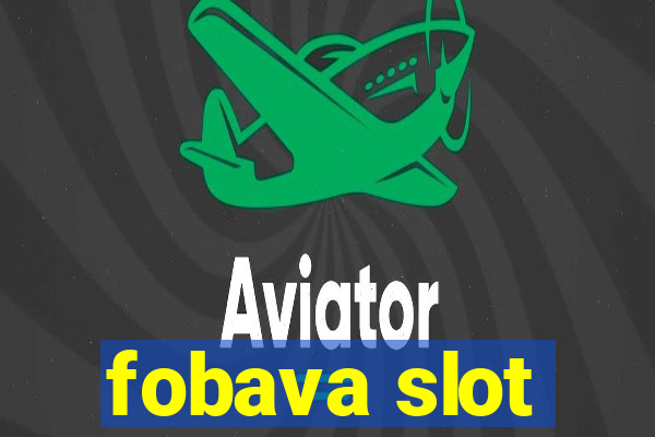 fobava slot