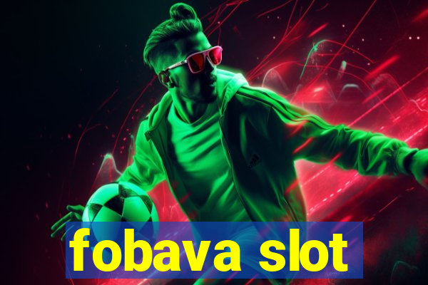 fobava slot