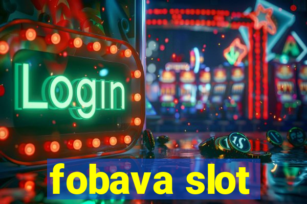 fobava slot