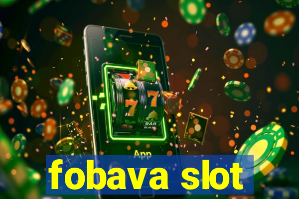 fobava slot