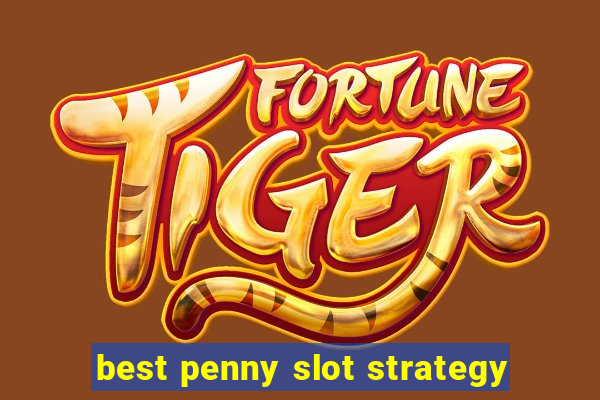 best penny slot strategy