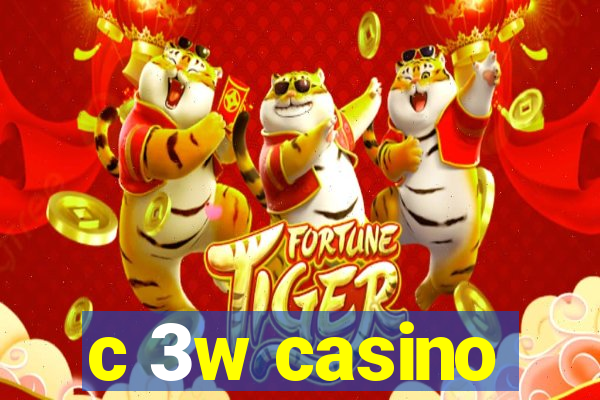 c 3w casino