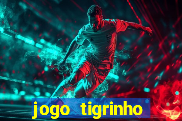 jogo tigrinho plataforma nova