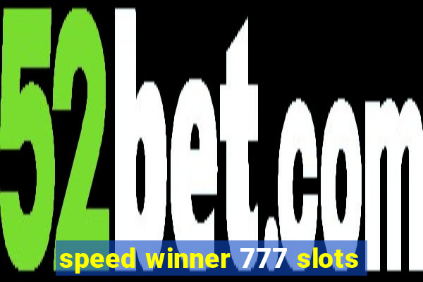 speed winner 777 slots