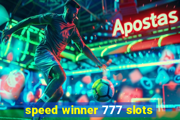 speed winner 777 slots