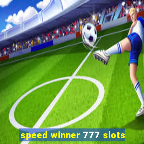 speed winner 777 slots