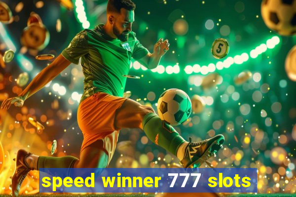 speed winner 777 slots