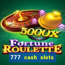 777 cash slots paga mesmo