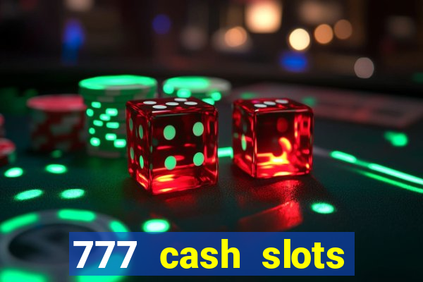 777 cash slots paga mesmo