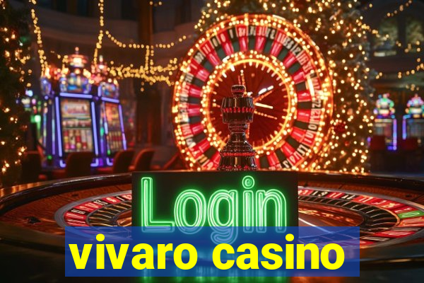 vivaro casino